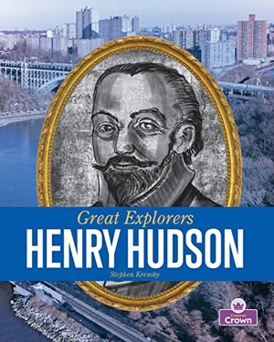 Krensky, Stephen. Henry Hudson. Crabtree Publishing Company, 2023.