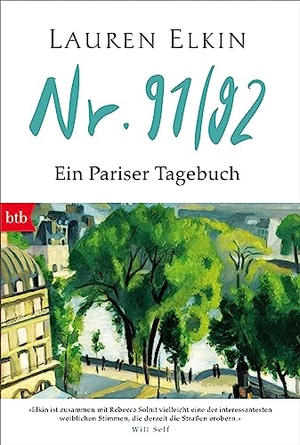Elkin, Lauren. Nr. 91/92 - Ein Pariser Tagebuch. btb Taschenbuch, 2023.