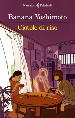 Yoshimoto, Banana. Ciotole di riso. Le strane storie di Fukiage. Vol. 2. Feltrinelli, 2023.