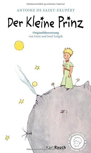 Saint-Exupéry, Antoine de. Der Kleine Prinz - Das neue Taschenbuch. Rauch, Karl Verlag, 2012.