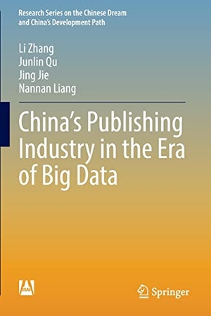 Zhang, Li / Liang, Nannan et al. China¿s Publishing Industry in the Era of Big Data. Springer Nature Singapore, 2023.
