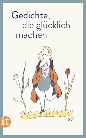 Gedichte, die glücklich machen. Insel Verlag GmbH, 2014.