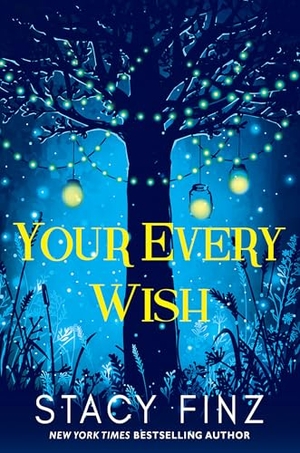 Finz, Stacy. Your Every Wish. Kensington Publishing Corporation, 2025.
