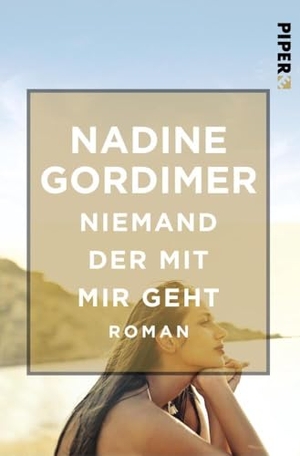 Gordimer, Nadine. Niemand der mit mir geht. Piper Verlag GmbH, 2018.