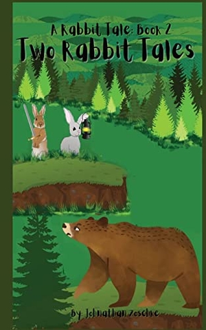 Zoschke, Johnathan Andrew. Two Rabbit Tales - A Rabbit Tale Book 2. Johnathan Zoschke, 2022.