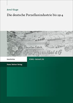 Kluge, Arnd. Die deutsche Porzellanindustrie bis 1914. Steiner Franz Verlag, 2020.