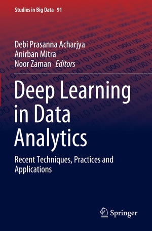 Acharjya, Debi Prasanna / Noor Zaman et al (Hrsg.). Deep Learning in Data Analytics - Recent Techniques, Practices and Applications. Springer International Publishing, 2022.