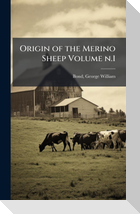 Origin of the Merino Sheep Volume n.1