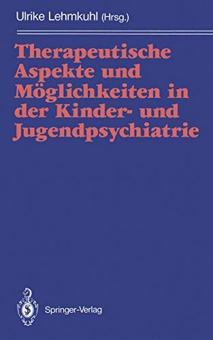 Lehmkuhl, Ulrike (Hrsg.). Therapeutische Aspekte und Möglichkeiten in der Kinder- und Jugendpsychiatrie. Springer Berlin Heidelberg, 1991.
