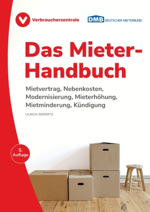 Ropertz, Ulrich. Das Mieter-Handbuch - Mietvertrag, Nebenkosten, Modernisierung, Mietminderung, Kündigung. Verbraucherzentrale NRW, 2026.