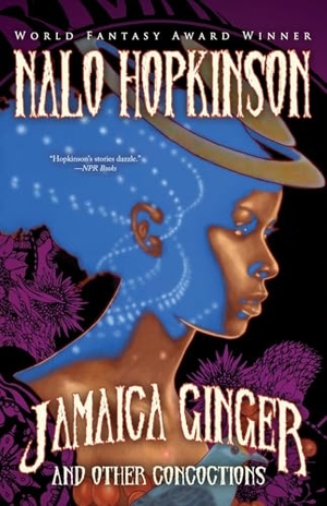 Hopkinson, Nalo. Jamaica Ginger and Other Concoctions. Tachyon Publications, 2024.