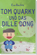 Tom Quarky und das dille Dong