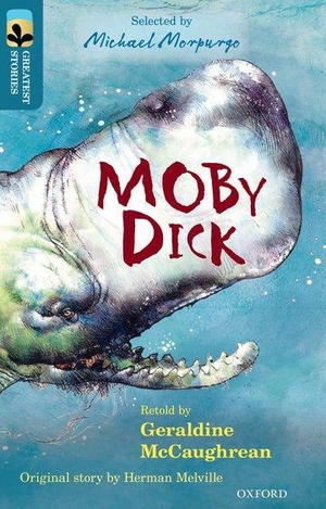 McCaughrean, Geraldine / Herman Melville. Oxford Reading Tree TreeTops Greatest Stories: Oxford Level 19: Moby Dick. Oxford University Press, 2016.
