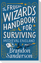 The Frugal Wizard's Handbook for Surviving Medieval England