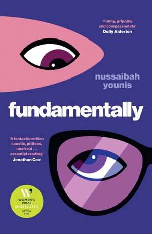 Younis, Nussaibah. Fundamentally - Shortlisted for the 2025 Women's Prize for Fiction. Orion Publishing Co, 2025.