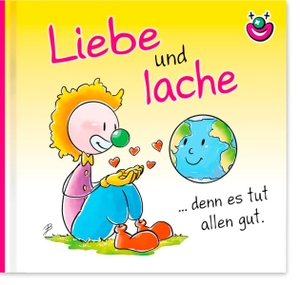 Hörtenhuber, Kurt. Liebe und lache denn es tut allen gut. - CliniClown Buch. werteART Verlag GmbH, 2021.