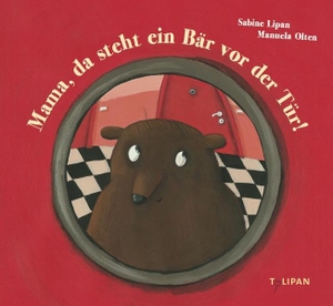 Lipan, Sabine. Mama, da steht ein Bär vor der Tür!. Tulipan Verlag, 2014.