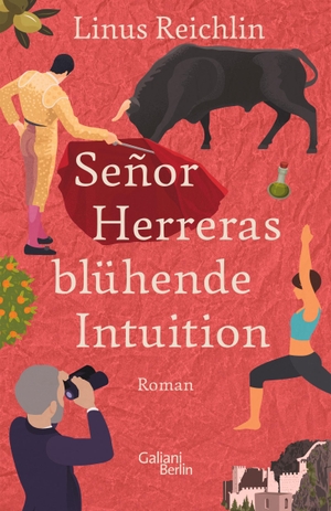 Reichlin, Linus. Señor Herreras blühende Intuition - Roman. Galiani, Verlag, 2021.