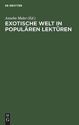 Maler, Anselm (Hrsg.). Exotische Welt in populären Lektüren. De Gruyter, 1990.