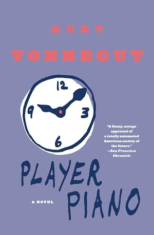Vonnegut, Kurt. Player Piano - A Novel. Random House Publishing Group, 1999.