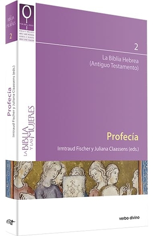 Fischer, Irmtraud / Juliana Claassens. Profecía : la Biblia Hebrea (Antiguo Testamento). Editorial Verbo Divino, 2020.