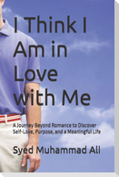 I Think I Am in Love with Me