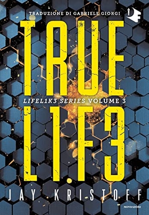Kristoff, Jay. Truelife. Lifel1k3 series. Vol. 3. Mondadori, 2022.