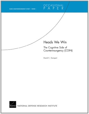 Gompert, David C. Heads We Win - The Cognitive Side of Counterinsurgency (Coin). RAND Corporation, 2007.
