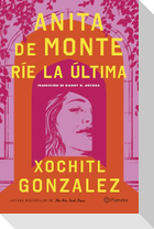 Anita de Monte Ríe La Última (Novela) / Anita de Monte Laughs Last (a Novel)