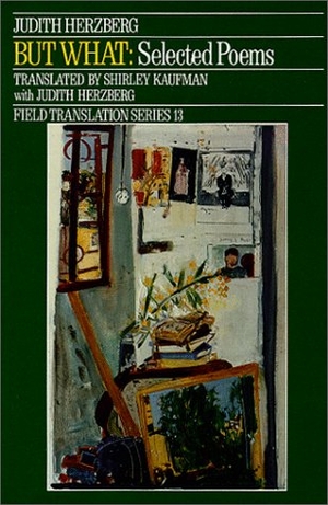 Herzberg, Judith. But What - Selected Poems Volume 13. Oberlin College Press, 1988.