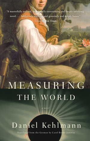 Kehlmann, Daniel. Measuring the World. Random House LLC US, 2007.