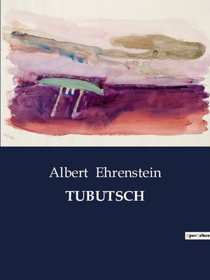 Ehrenstein, Albert. TUBUTSCH. Culturea, 2023.