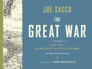 Sacco, Joe. The Great War - The First Day of the Battle of the Somme (An Illustrated Panorama). Penguin, 2013.