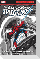Amazing Spider-Man Epic Collection: Nothing Can Stop The Juggernaut