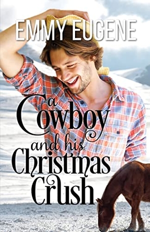 Eugene, Emmy. A Cowboy and his Christmas Crush. Draft2digital, 2021.
