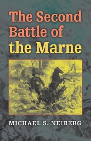 Neiberg, Michael S. Second Battle of the Marne. Indiana University Press, 2008.