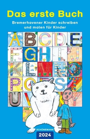 Das erste Buch e. V. (Hrsg.). Das erste Buch 2024 - Bremerhavener Kinder schreiben und malen für Kinder. Schuenemann C.E., 2024.