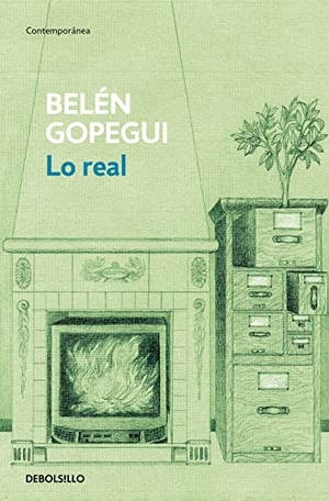 Gopegui, Belén. Lo real. Debolsillo, 2013.