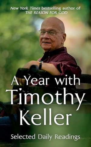 Keller, Timothy. A Year with Timothy Keller - Selected Daily Readings. Yen Press, 2024.