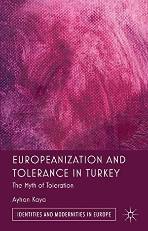 Kaya, A.. Europeanization and Tolerance in Turkey - The Myth of Toleration. Springer Nature B.V., 2013.