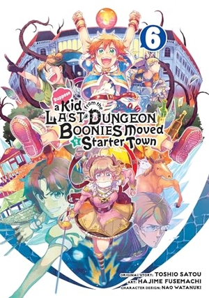 Fusemachi, Hajime / Watanuki, Nao et al. Suppose a Kid from the Last Dungeon Boonies Moved to a Starter Town 6. Square Enix, 2022.