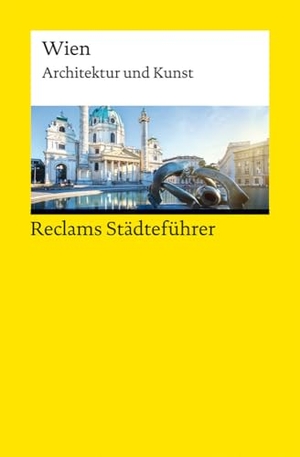 Kretschmer, Hildegard. Reclams Städteführer Wien - Architektur und Kunst | Der Reiseführer für Kulturinteressierte. Reclam Philipp Jun., 2024.