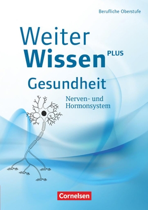 Flöß, Albrecht / Pohl-Neidhöfer, Maria et al. WeiterWissen - Gesundheit: Nerven- und Hormonsystem - Schülerbuch. Cornelsen Verlag GmbH, 2016.