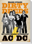 Mark Evans Dirty Deeds: My Life Inside/Outside of AC/DC