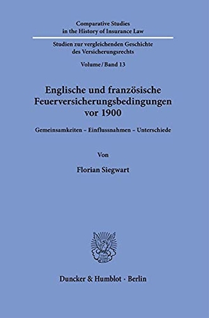 Siegwart, Florian. Englische und französische Feuerversicherungsbedingungen vor 1900. - Gemeinsamkeiten - Einflussnahmen - Unterschiede.. Duncker & Humblot GmbH, 2021.