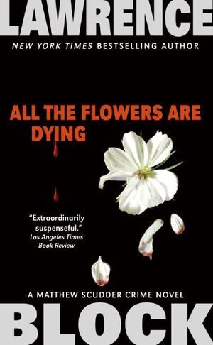 Block, Lawrence. All the Flowers Are Dying. HarperCollins, 2023.