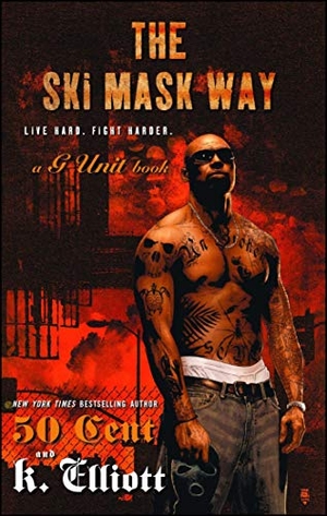 Elliott, K. / 50 Cent. Ski Mask Way. Simon & Schuster, 2007.