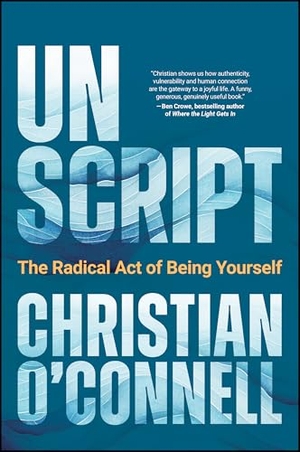 O'Connell, Christian. Unscript: Stop Performing and Start Connecting - Stop Performing and Start Connecting. Wiley John + Sons, 2026.