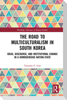 The Road to Multiculturalism in South Korea