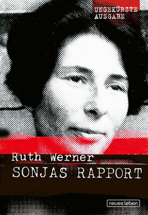 Werner, Ruth. Sonjas Rapport. Neues Leben, Verlag, 2024.